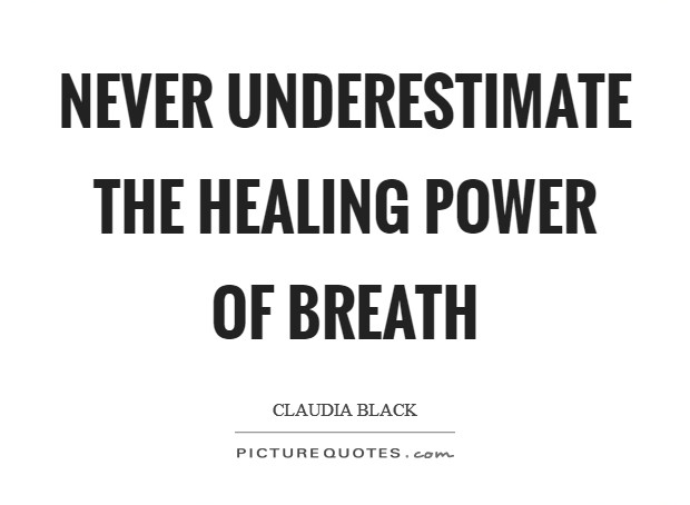 Never Underestimate The Healing Power of Breath